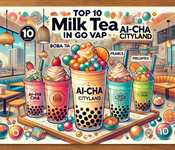 Top 10 Quán Trà Sữa Ngon Tại Gò Vấp